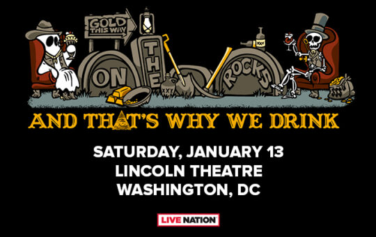 And That's Why We Drink: On The Rocks Tour